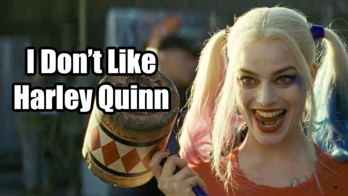I Don’t Like Harley Quinn - Unpopular Opinion